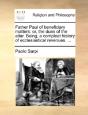 Father Paul Of Beneficiary Matters: Or, - Preview