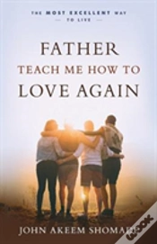 Capa do artigo Father Teach Me How To Love Again