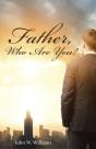 Father, Who Are You? - Preview