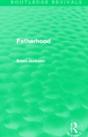 Fatherhood (Routledge Revivals) - Preview