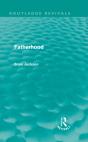 Fatherhood (Routledge Revivals) - Preview