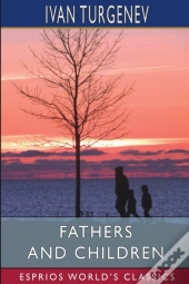 Fathers And Children (Esprios Classics)