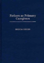 Fathers As Primary Caregivers - Preview