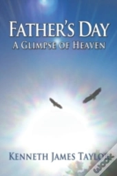 Father'S Day: A Glimpse Of Heaven