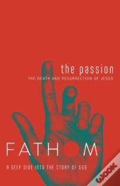 Fathom Bible Studies: The Passion Student Journal