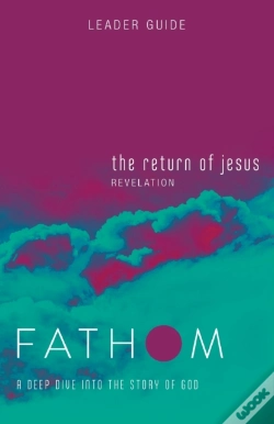 Capa do artigo Fathom Bible Studies: The Return Of Jesus Leader Guide