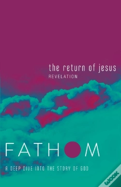 Capa do artigo Fathom Bible Studies: The Return Of Jesus Student Journal