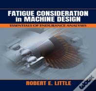 Fatigue Considerations In Machine Design