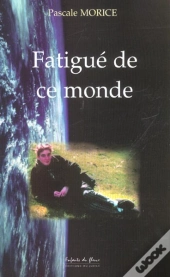 Fatigue De Ce Monde