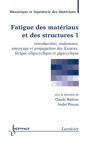 Fatigue Des Matériaux Et Des Structures 1 : Introduction, Endurance, Amorçage Et Propagation Des Fissures - Preview