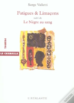 Capa do artigo Fatigues Et Limacons ; Le Negre Au Sang