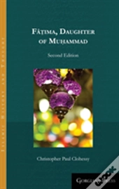 Fatima, Daughter Of Muhammad (2nd Ed.)