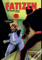 Fatizen The Graphic Novel Part Three: Th