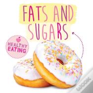Fats And Sugars