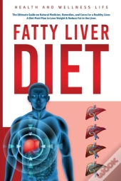 Fatty Liver Diet: The Ultimate Guide On