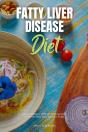 Fatty Liver Disease Diet: A Beginner'S S - Preview