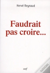 Faudrait Pas Croire