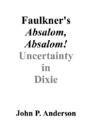 Faulkner'S Absalom, Absalom!: Uncertainty In Dixie - Preview