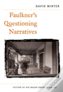 Faulkner'S Questioning Narratives