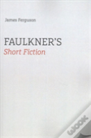 Faulkner'S Short Fiction