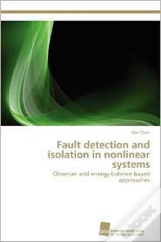 Fault Detection And Isolation In Nonlinear Systems
