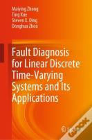 Fault Diagnosis For Linear Discrete Time-Varying Systems And Its Applications