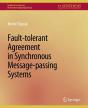 Fault-Tolerant Agreement In Synchronous Message-Passing Systems - Preview