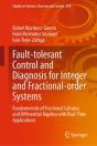 Fault-Tolerant Control And Diagnosis For Integer And Fractional-Order Systems - Preview