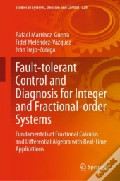 Fault-Tolerant Control And Diagnosis For Integer And Fractional-Order Systems
