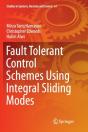 Fault Tolerant Control Schemes Using Integral Sliding Modes - Preview