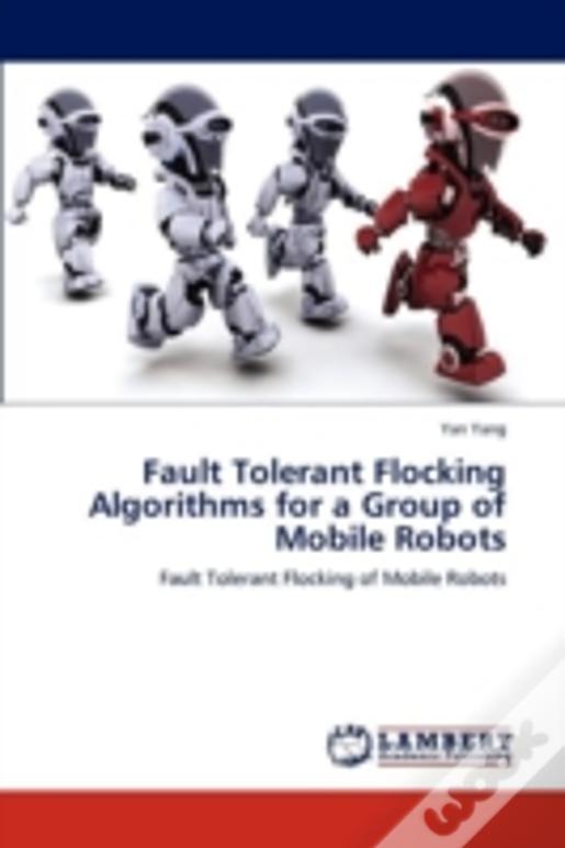 Fault Tolerant Flocking Algorithms For A Group Of Mobile Robots