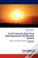 Fault Tolerant Real Time Heterogeneous Distributed System