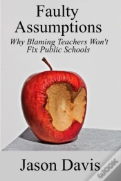 Capa do artigo Faulty Assumptions: Why Blaming Teachers Won