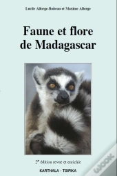 Faune Et Flore De Madagascar (2e Édition)