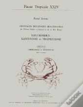 Faune Tropicale T.24 ; Crustacés Décapodes Brachyoures De L'Océan Indien Et De La Mer Rouge ; Xanthoidea : Xanthidae Et Trapeziidae