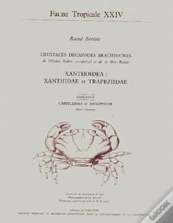 Capa do artigo Faune Tropicale T.24 ; Crustacés Décapodes Brachyoures De L'Océan Indien Et De La Mer Rouge ; Xanthoidea : Xanthidae Et Trapeziidae
