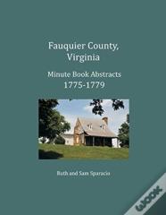 Fauquier County, Virginia Minute Book Abstracts 1775-1779