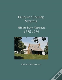 Capa do artigo Fauquier County, Virginia Minute Book Abstracts 1775-1779
