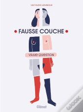 Fausse Couche Vraie Question