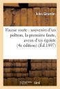 Fausse Route : Souvenirs D'Un Poltron, La Premiere Faute, Aveux D'Un Egoiste (4e Edition) - Preview