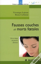 Fausses Couches Et Morts Foetales ; Prise En Charge Des Grossesses Ultérieures