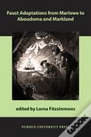 Faust Adaptations From Marlowe To Aboudoma And Markland