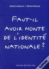 Faut-Il Avoir Honte De L'Identité Nationale ?