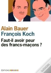 Faut-Il Avoir Peur Des Francs-Maçons ?