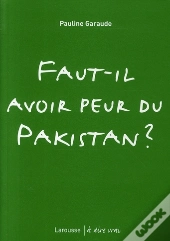 Faut-Il Avoir Peur Du Pakistan ?