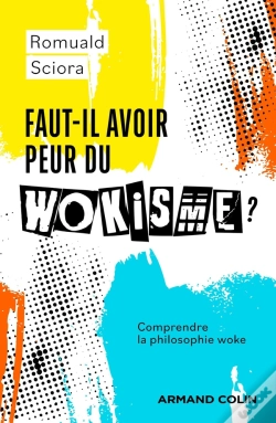 Capa do artigo Faut-Il Avoir Peur Du Wokisme ? Comprendre La Philosophie Woke