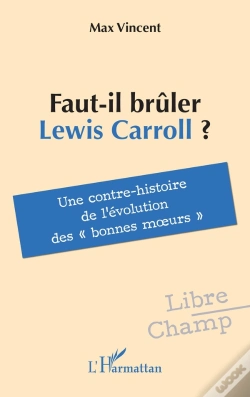 Capa do artigo Faut-Il Brûler Lewis Carroll ? : Une Contre-Histoire De L'Évolution Des « Bonnes Moeurs »