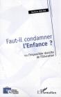 Faut-Il Condamner L'Enfance ? Ou L'Impossible Réussite De L'Éducation - Preview