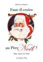 Faut-Il Croire Au Pere Noel, Idees Recues Sur Noel - Preview