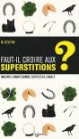 Faut-Il Croire Aux Superstitions ? - Preview